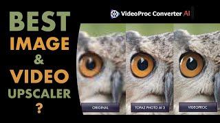 IS THIS THE BEST IMAGE & VIDEO UPSCALER COMBO? VIDEOPROC CONVERTER AI REVIEW
