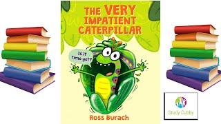 Study Cubby - The Very Impatient Caterpillar Books Read Aloud