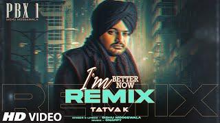 I'M BETTER NOW (Refix) Sidhu Moose Wala | Tatva K | Punjabi Songs Remix 2024 | T-Series