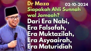 Dr Maza:Siapa Ahli Sunnah?Dari Era Nabi, Era Falsafah, Era Muktazilah, Era Asyaairah, Era Maturidiah