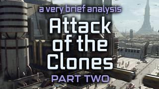 A Very Brief Analysis: Attack of the Clones | Part 2