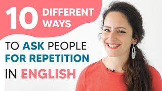 Stop saying “WHAT?” | 10 ways to ask for repetition in English