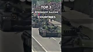 Top 3 strongest Balkan countries (Ranked from 3-1)