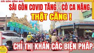 THẬT CĂNG! COVID Trở Lại? Sài Gòn CÓ CA NẶNG - Ca Nhiễm TĂNG ĐỘT BIẾN | Hai Bà Trưng Sài Gòn Hôm Nay