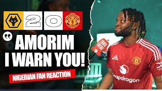 WOLVES 2-0 MANCHESTER UNITED  (Festus -NIGERIAN FAN REACTION) - Premier League 2024 -2025