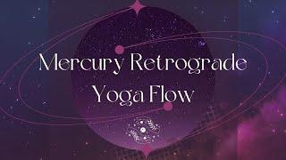 Mercury Retrograde Yoga Flow: Slow and Grounding