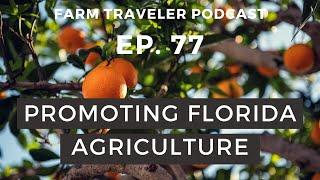 What goes in to developing seeds?  AND Florida Agriculture | Farm Traveler Podcast