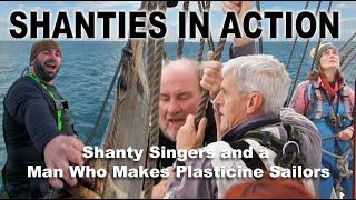 Shanty Singers and a  Man Who Makes Plasticine Sailors    -    Sea Shanties in Action