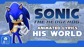 SONIC THE HEDGEHOG "HIS WORLD" ANIMATED LYRICS