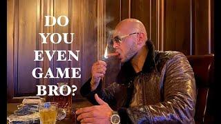 Andrew Tate Explains What Happens When You Got No Game