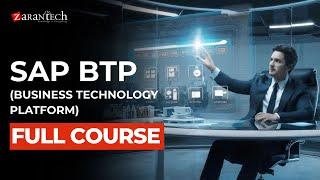 SAP BTP (Business Technology Platform) Full Course | ZaranTech