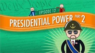 Presidential Powers 2: Crash Course Government and Politics #12