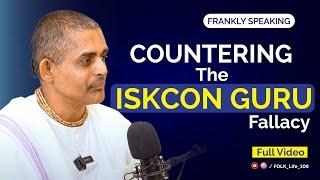 Frankly Speaking With HG Suvyakta Narasimha Prabhu | Countering The Guru Fallacy