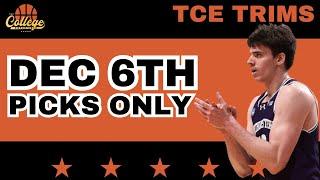 College Basketball PICKS ONLY - Friday, December 6th | TCE Trims