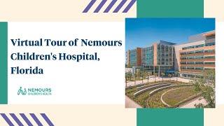 Virtual Tour of Nemours Children's Hospital, Florida