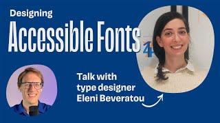 Designing Accessible Typefaces with Eleni Beveratou