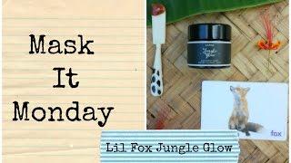 Lil Fox Jungle Glow (Mask it Monday)