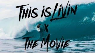 THIS IS LIVIN’ THE MOVIE!