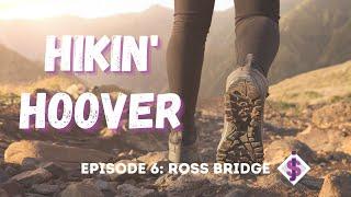 Hiking Hoover: Ross Bridge