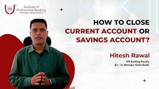 How to Close a Bank Account | IPB India