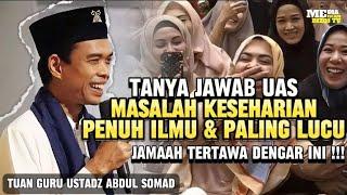 TANYA JAWAB USTADZ ABDUL SOMAD ‼️#8 0 - 30 MENIT MASALAH KESEHARIAN PENUH ILMU