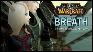 Breath - Wow Machinima