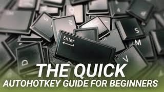 The Quick AutoHotkey Guide for Beginners