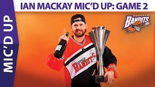 Ian MacKay Mic'd As Bandits Win Championship! | Buffalo Bandits