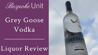 Grey Goose Vodka - In-Depth Review & Taste Test