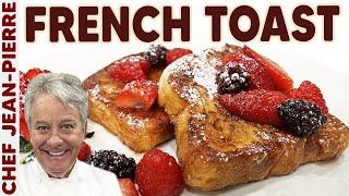 Basic Guide to French Toast | Chef Jean-Pierre