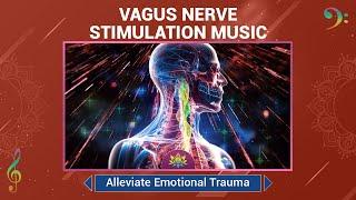 Vagus Nerve Stimulation Music: Release Emotional Trauma, Relieve Body Fatigue, Anxiety & PTSD