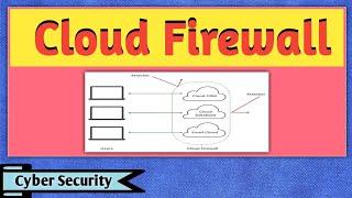 What is Cloud Firewall? | Cloud Firewall | Types of Firewall | Cyber Security