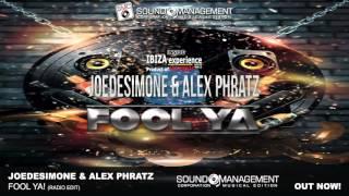 JOEDESIMONE & ALEX PHRATZ - Fool Ya!