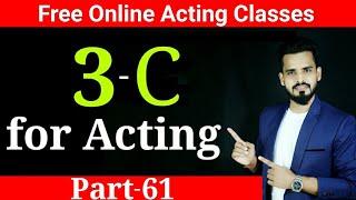 3 c's for Acting |Free| Acting classes for beginners | best acting school in mumbai | acting skills