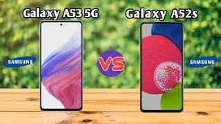 Samsung Galaxy A53 5G vs Samsung Galaxy A52s 5G