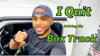 Here's Why I Quit Driving My Box Truck! | Here's What's Next