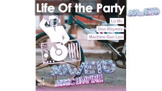 Life Of The Party Soweto Machine Gun Leo LO Don Rhymes