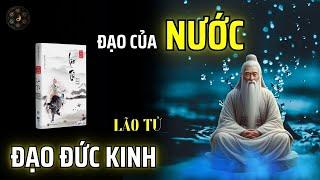 ĐẠO CỦA NƯỚC TRONG ĐẠO ĐỨC KINH CỦA LÃO TỬ | THUẬT CỔ NHÂN