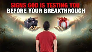 Signs God is Testing You Before Your Breakthrough