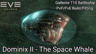 EVE Echoes - Dominix II - Gallente T10 Battleship PvP/PvE Build/Fitting - The Space Whale Drone Boat