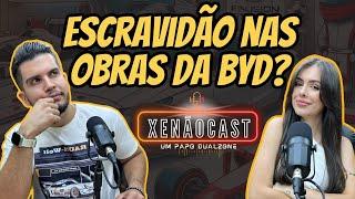 MP resgata trabalhadores em fábrica da BYD. Fusão Honda-Nissan. Polêmica Stock Car - XENÃOCAST EP16