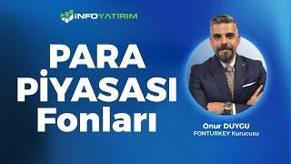 Para Piyasası Fonları | Onur Duygu Yorumluyor | İnfo Yatırım