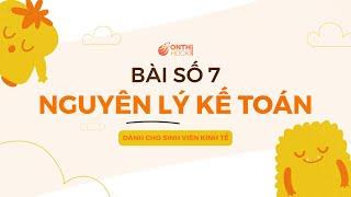 NGUYÊN LÝ KẾ TOÁN - BÀI 7 - Các bút toán kết chuyển cuối kỳ và Báo cáo KQHĐKD - HVNH