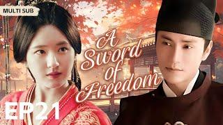 MUTLISUB【A Sword of Freedom】▶EP 21Zhao Lusi Chen Kun Zhao Liying Xu Kai   ️Fandom