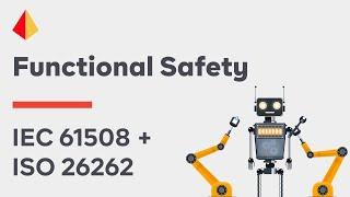 Intro to Automotive, Autonomous & Robotic Functional Safety (IEC 61508 + ISO 26262)