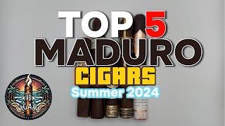 Top 5 Maduro Cigars Summer 2024