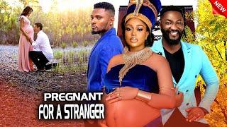 Pregnant For A Stranger (NEW RELEASED)- ANTHONY WOODE /UCHE MONTANA & MAURICE SAM 2024 Nig Movie