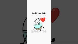 decidí ser feliz...