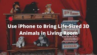 How to View 3D Animals in Your Living Room With an iPhone