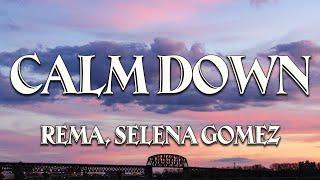 Rema, Selena Gomez - Calm Down (Lyrics) - leydown